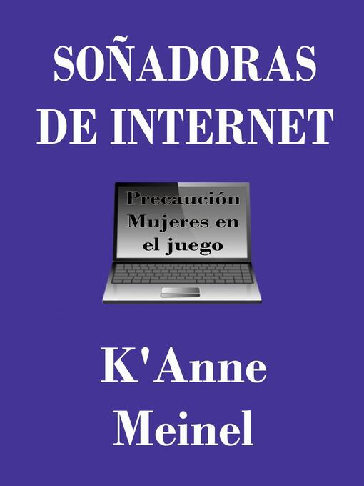 Title details for Soñadoras De Internet by K'Anne Meinel - Available